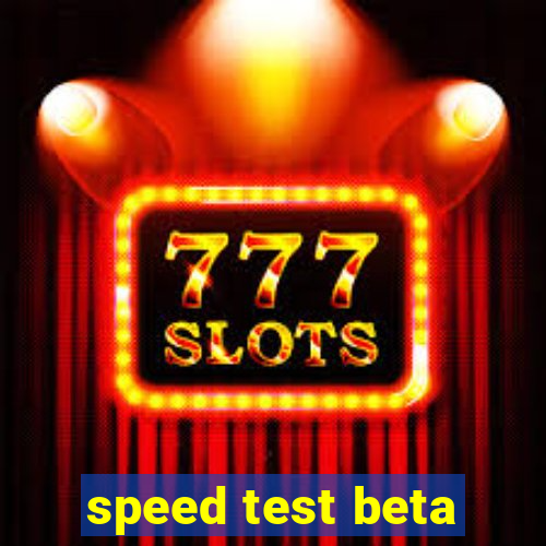 speed test beta