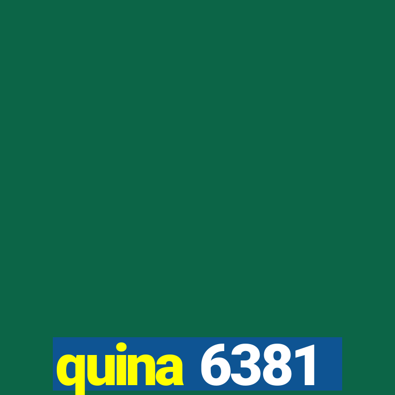 quina 6381