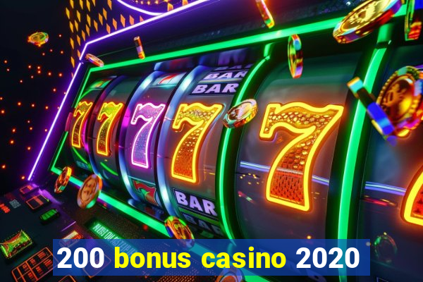 200 bonus casino 2020