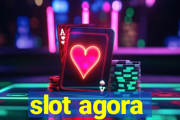 slot agora