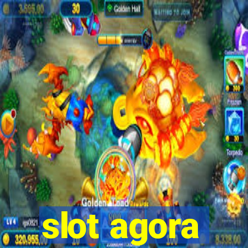 slot agora