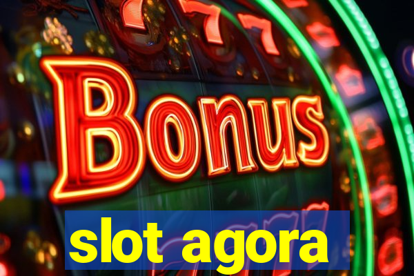 slot agora