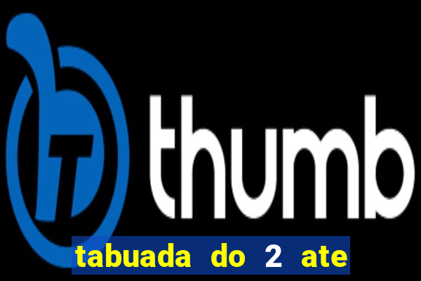 tabuada do 2 ate o 5