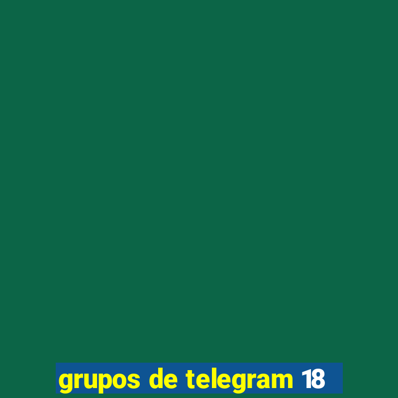 grupos de telegram 18