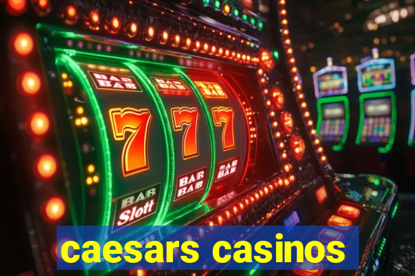 caesars casinos