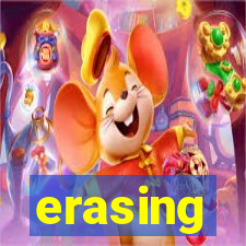 erasing