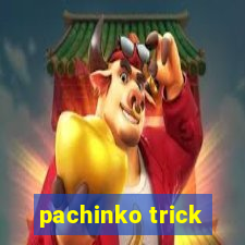 pachinko trick