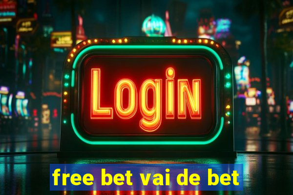 free bet vai de bet