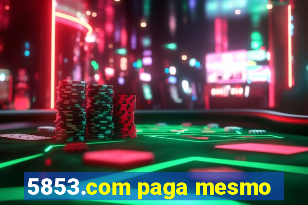 5853.com paga mesmo