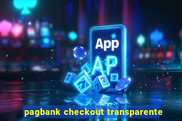 pagbank checkout transparente