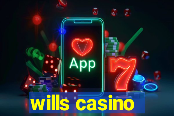 wills casino