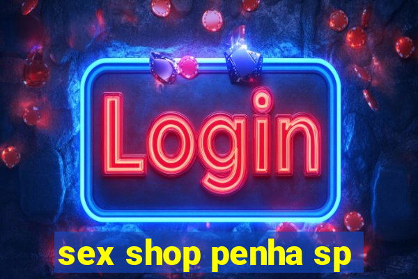 sex shop penha sp