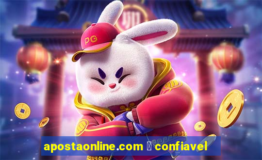 apostaonline.com 茅 confiavel