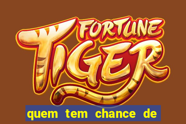 quem tem chance de ganhar o jogo de hoje