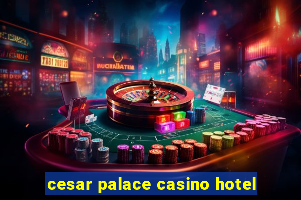 cesar palace casino hotel