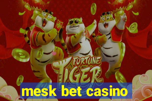 mesk bet casino