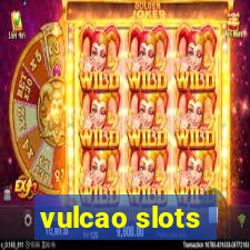 vulcao slots