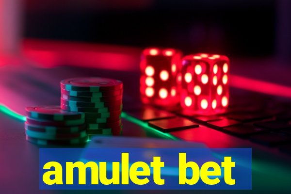 amulet bet