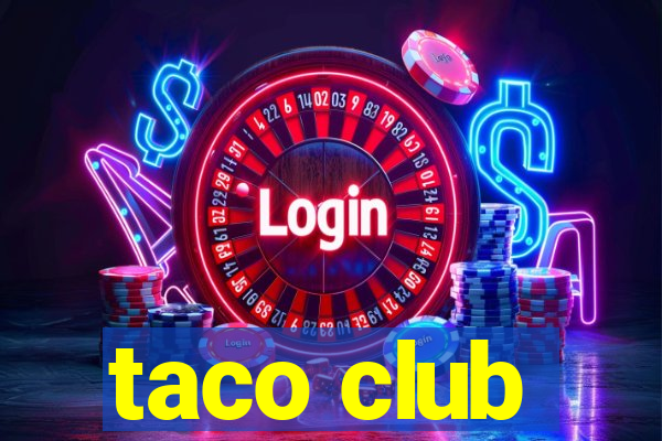 taco club