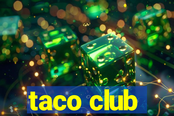 taco club