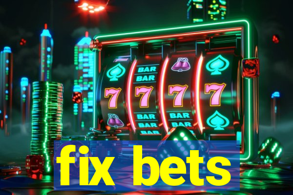 fix bets