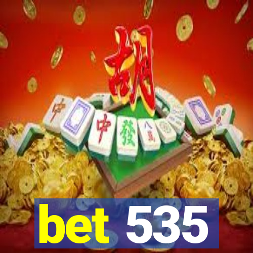 bet 535