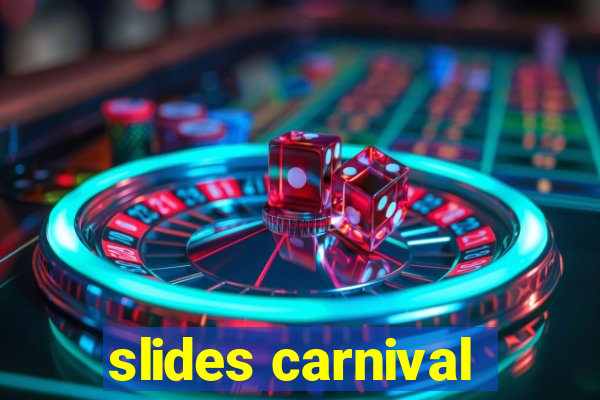 slides carnival