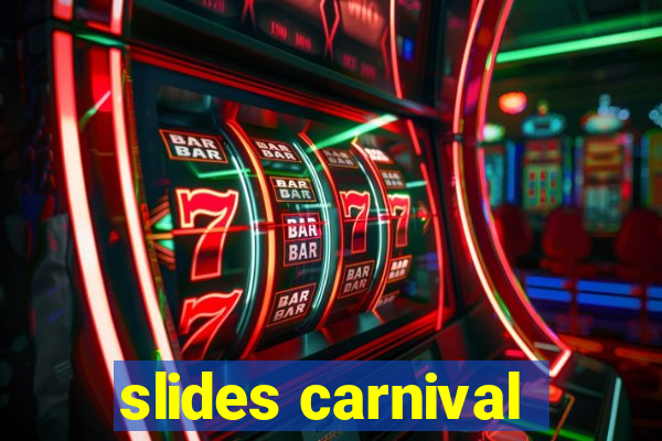 slides carnival