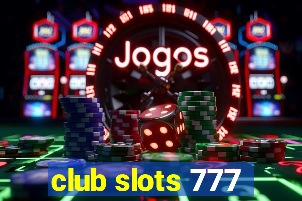 club slots 777