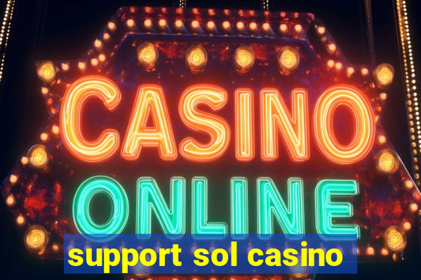 support sol casino