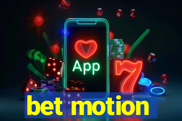 bet motion