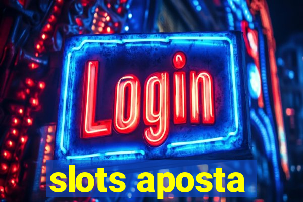 slots aposta