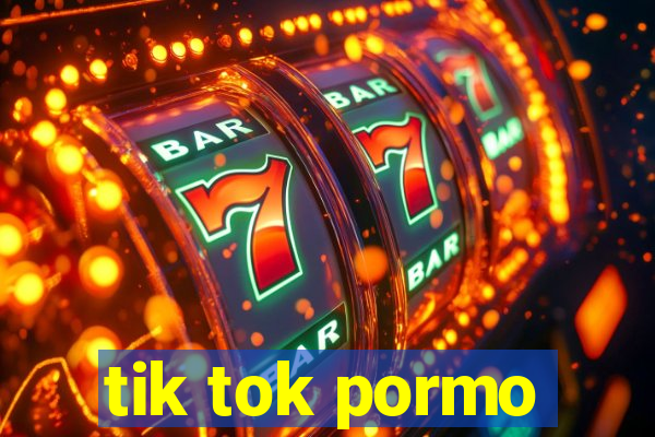 tik tok pormo