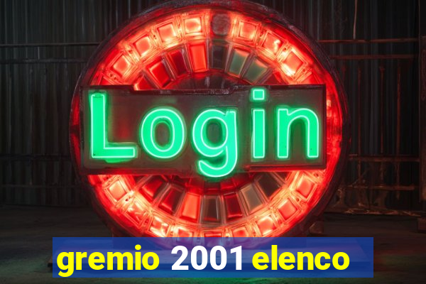 gremio 2001 elenco