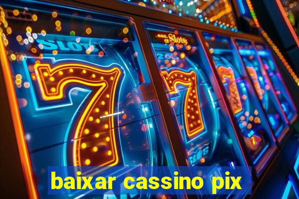 baixar cassino pix