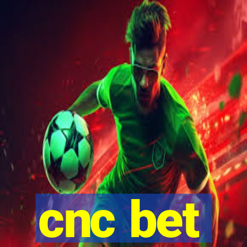 cnc bet