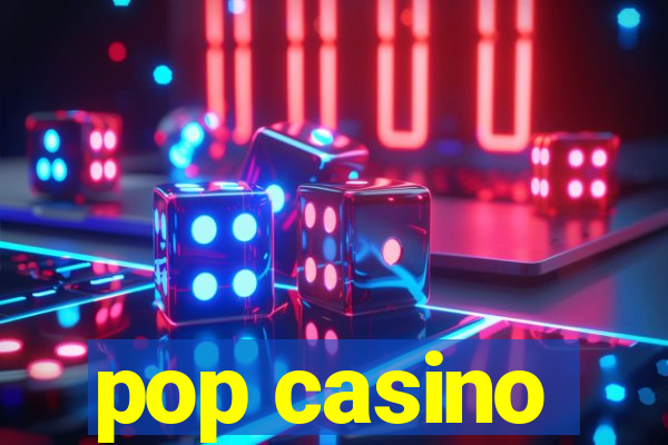 pop casino