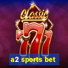 a2 sports bet