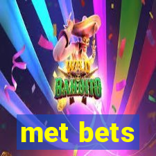 met bets