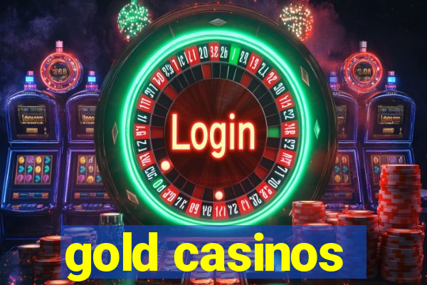 gold casinos