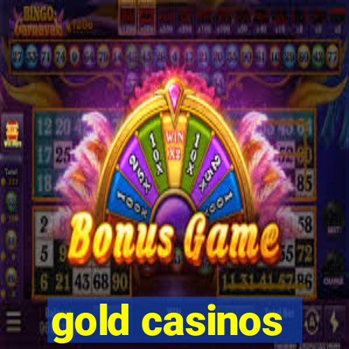 gold casinos