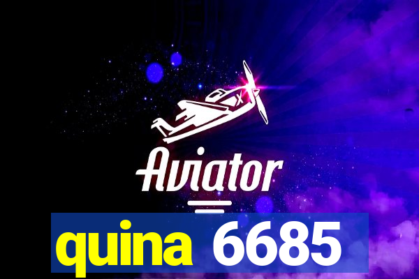 quina 6685