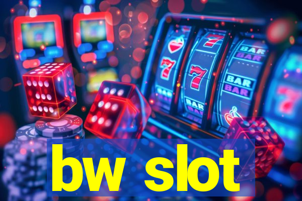 bw slot