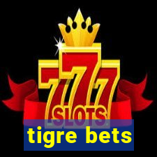 tigre bets