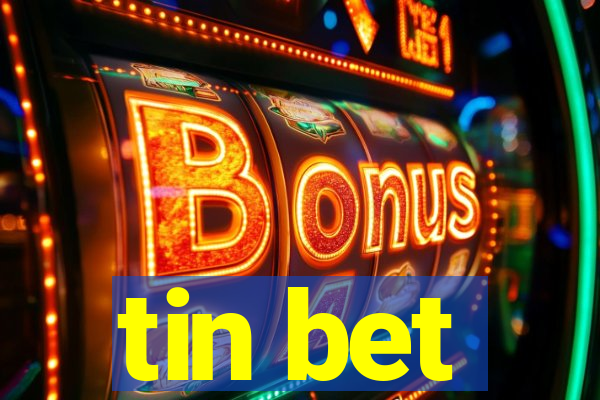 tin bet