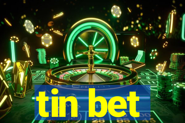 tin bet