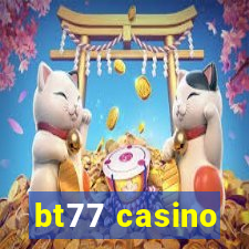 bt77 casino