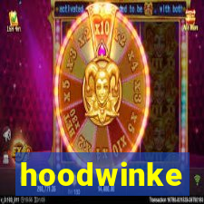 hoodwinke