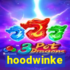 hoodwinke