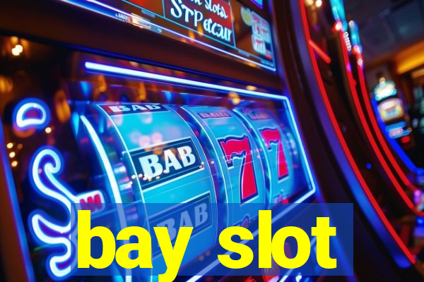 bay slot